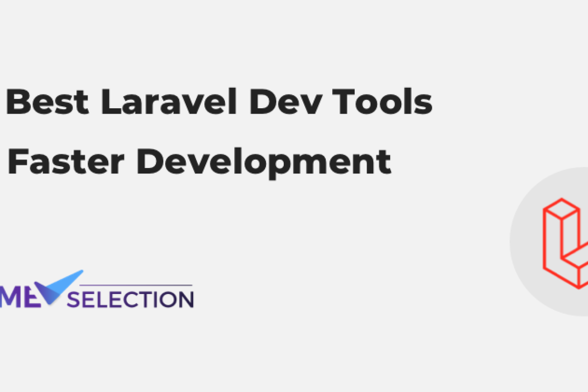 أفضل 10 أدوات لتطوير Laravel هتسرّع شغلك في 2024 🚀